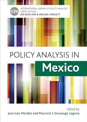 Policy Analysis in Mexico: 9 (International Library of Policy Analysis, 9) | Hardcover | Political Science
