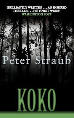 Koko: A Memoir of Love and War: A Gripping Psychological Thriller About Four Vietnam Veterans and a Deadly Secret by Straub, Peter | Paperback | Thriller