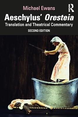 Aeschylus' Oresteia: Translation and Theatrical Commentary by Ewans, Michael | Paperback | The Arts: General Topics