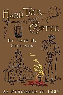 Hard Tack and Coffee (Dsi Civil War) by Billings, John B. | Paperback | History Of The Americas