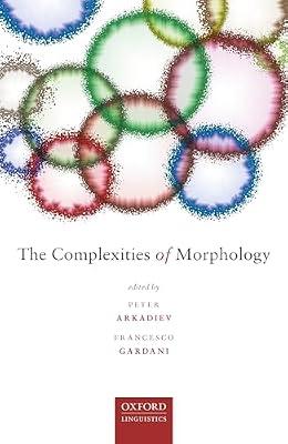 The Complexities of Morphology by GARDANI ARKADIEV | Hardcover | Grammar