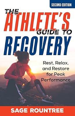 The Athlete's Guide to Recovery: Rest, Relax, and Restore for Peak Performance by Rountree, Sage | Paperback | Health & Fitness