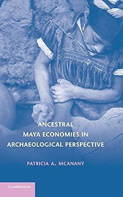 Ancestral Maya Economies in Archaeological Perspective by McAnany, Patricia A. | Hardcover | Social Science