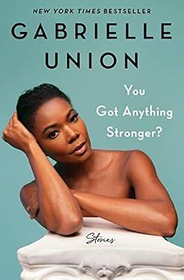 You Got Anything Stronger?: Stories by Union, Gabrielle | Hardcover | Biography & Autobiography