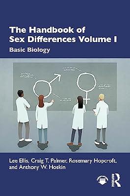 The Handbook of Sex Differences Volume I Basic Biology by Ellis, Lee; Hopcroft, Rosemary; Hoskin, Anthony W.; Palmer, Craig T. | Hardcover | Psychological Theory