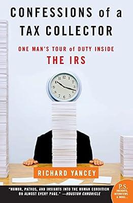 Confessions of a Tax Collector: One Man's Tour of Duty Inside the Irs by Yancey, Richard | Paperback | Law