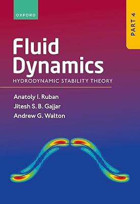 Fluid Dynamics: Part 4: Hydrodynamic Stability Theory (Fluid Dynamics, 4) by Gajjar, Prof Jitesh; Ruban, Prof Anatoly; Walton, Dr Andrew | Hardcover | Fluid Mechanics
