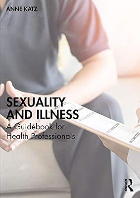 Sexuality and Illness: A Guidebook for Health Professionals by Katz, Anne | Paperback | Medical