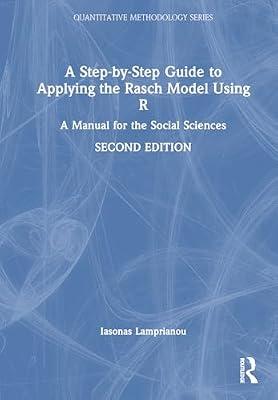 A Step-by-step Guide to Applying the Rasch Model Using R: A Manual for the Social Sciences (Quantitative Methodology) by Lamprianou, Iasonas | Hardcover | Psychology