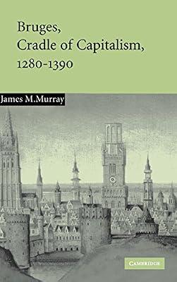 Bruges Cradle Capitalism 1280 - 1390 by Murray | Hardcover | History