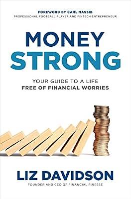 Money Strong: Your Guide to a Life Free of Financial Worries by Davidson, Liz | Hardcover | Business & Economics