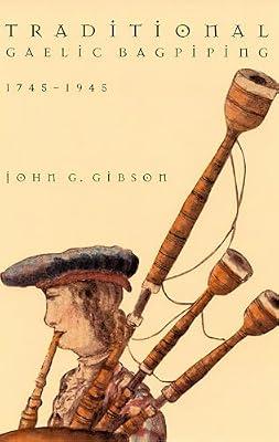 Traditional Gaelic Bagpiping, 1745-1945 by Gibson, John G. | Paperback | Folk & Traditional Music