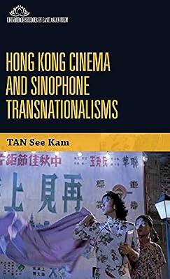 Hong Kong Cinema and Sinophone Transnationalisms by Tan, See Kam | Hardcover | Performing Arts
