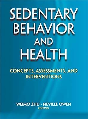 Sedentary Behavior and Health: Concepts, Assessments, and Interventions by Zhu, Weimo | Hardcover | Sport Science