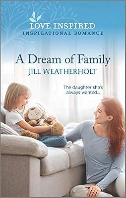 A Dream of Family (Love Inspired) by Weatherholt, Jill | Mass_Market | Fiction