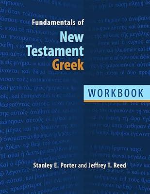 Fundamentals of New Testament Greek: Workbook by Reed, Jeffrey T.; Porter, Stanley E. | Paperback | Religion
