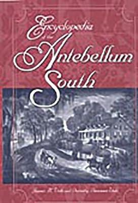 Encyclopedia of the Antebellum South by Volo, James M.; Volo, Dorothy Denneen | Hardcover | History