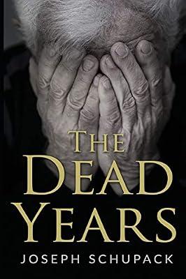 The Dead Years: Holocaust Memoirs (Holocaust Survivor True Stories WWII) by Schupack, Joseph | Paperback | The Holocaust