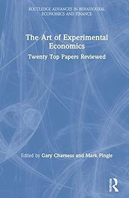 The Art of Experimental Economics: Twenty Top Papers Reviewed (Routledge Advances in Behavioural Economics and Finance) | Hardcover | Business & Economics