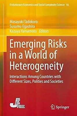 Emerging Risks in a World of Heterogeneity: Interactions Among Countries With Different Sizes, Polities and Societies: 10 (Evolutionary Economics and Social Complexity Science, 10) | Hardcover | Business & Economics