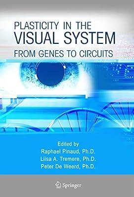 PLASTICITY IN THE VISUAL SYSTEM: From Genes to Circuits | Hardcover | Neurosciences