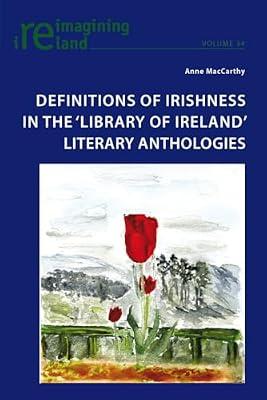 Definitions of Irishness in the 'library of Ireland' Literary Anthologies: 34 (Reimagining Ireland) by Maccarthy, Anne | Paperback | Literary Studies: C 1800 To C 1900