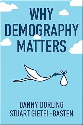 Why Demography Matters by Dorling, Danny; Gietel-Basten, Stuart | Hardcover | Social Science