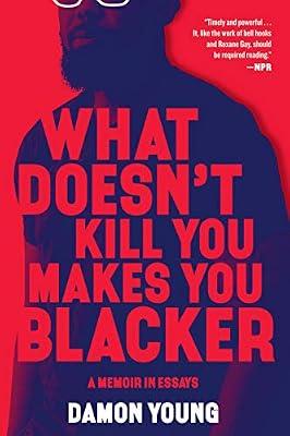 What Doesn't Kill You Makes You Blacker by Young, Damon | Paperback | Biography & Autobiography