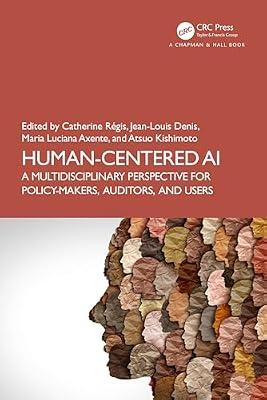 Human-Centered AI: A Multidisciplinary Perspective for Policy-Makers, Auditors, and Users (Chapman & Hall/CRC Artificial Intelligence and Robotics Series) | Paperback | Environmental Science
