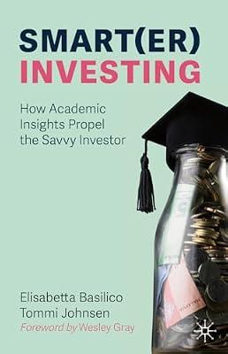 Smart(er) Investing: How Academic Insights Propel the Savvy Investor by Basilico, Elisabetta; Johnsen, Tommi | Hardcover | Investment & Securities