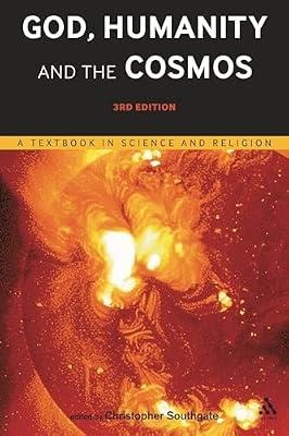 God, Humanity and the Cosmos: A Textbook in Science and Religion | Hardcover | Religion & Science