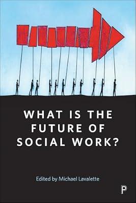 What Is the Future of Social Work? | Hardcover | Social Work
