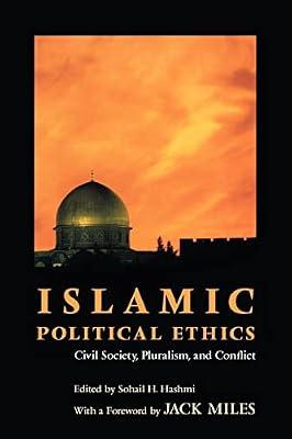 Islamic Political Ethics: Civil Society, Pluralism, and Conflict | Paperback | Religion