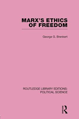 Marx's Ethics of Freedom (Routledge Library Editions: Political Science, 49) by Brenkert, George G | Paperback | Political Science 2
