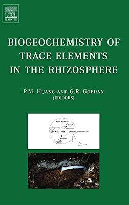 Biogeochemistry of Trace Elements in the Rhizosphere by HUANG | Hardcover | Ecological Science
