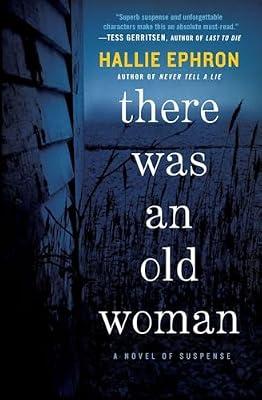 There was an old woman: A Gripping Domestic Suspense Thriller About Elderly Secrets and Deception by Ephron, Hallie | Paperback | Fiction
