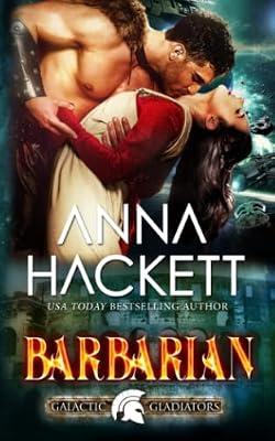 Barbarian: 6 (Galactic Gladiators) by Hackett, Anna | Paperback | Romance