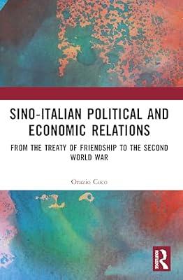 Sino-italian Political and Economic Relations: From the Treaty of Friendship to the Second World War by Coco, Orazio | Paperback | History