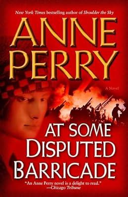 At Some Disputed Barricade: A Novel: 4 (World War I) by Perry, Anne | Paperback | Fiction