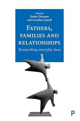 Fathers, Families and Relationships: Researching Everyday Lives | Hardcover | Sociology: Family & Relationships