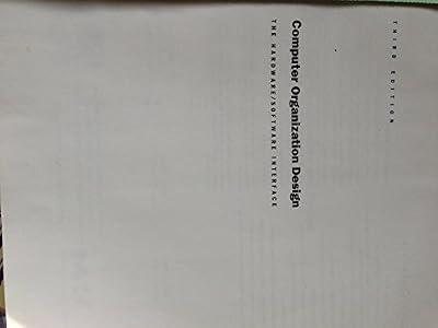 Computer Organization and Design: The Hardware/Software Interface by Patterson, David A.; Hennessy, John L. | Paperback | Computer Architecture & Logic Design