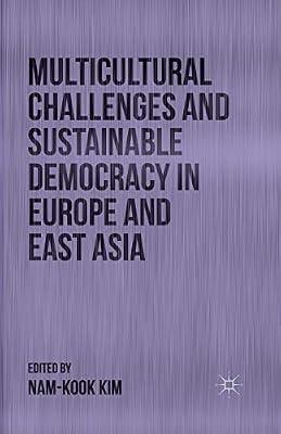 Multicultural Challenges and Sustainable Democracy in Europe and East Asia by UNKNOWN | Paperback | Cultural Studies
