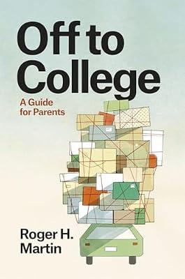 Off to College: A Guide for Parents (Chicago Guides to Academic Life) by Martin, Roger H. | Hardcover | Education