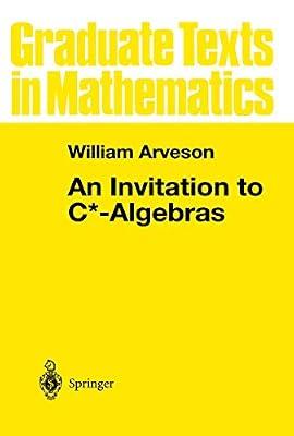 An Invitation to C*-Algebras: 39 (Graduate Texts in Mathematics, 39) by Arveson, W. | Paperback | Mathematics