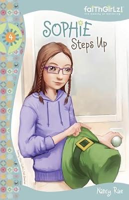 Sophie Steps Up: v. 4 (Faithgirlz) by Rue, Nancy | Paperback | General Fiction (Children'S
