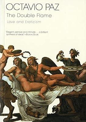 The Double Flame: Love and Eroticism by Paz, Octavio | Paperback | Literary Criticism