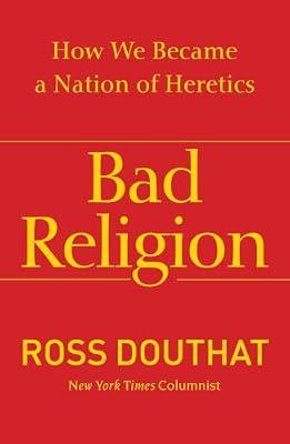 Bad Religion by Douthat, Ross | Paperback | Religion