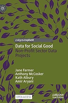 Data for Social Good: Non-Profit Sector Data Projects by Aryani, Amir; McCosker, Anthony; Albury, Kath; Farmer, Jane | Hardcover | Social Work