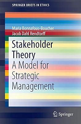 Stakeholder Theory: A Model for Strategic Management (SpringerBriefs in Ethics) by Rendtorff, Jacob Dahl; Bonnafous-Boucher, Maria | Paperback | Business Ethics & Social Responsibility