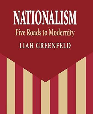 Nationalism: Five Roads to Modernity by Greenfeld, Liah | Paperback | History